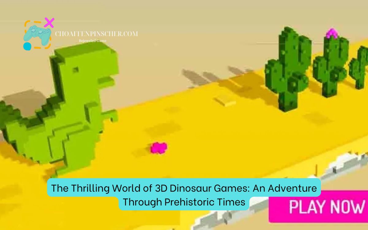 The Thrilling World of 3D Dinosaur Games: An Adventure Through Prehistoric Times