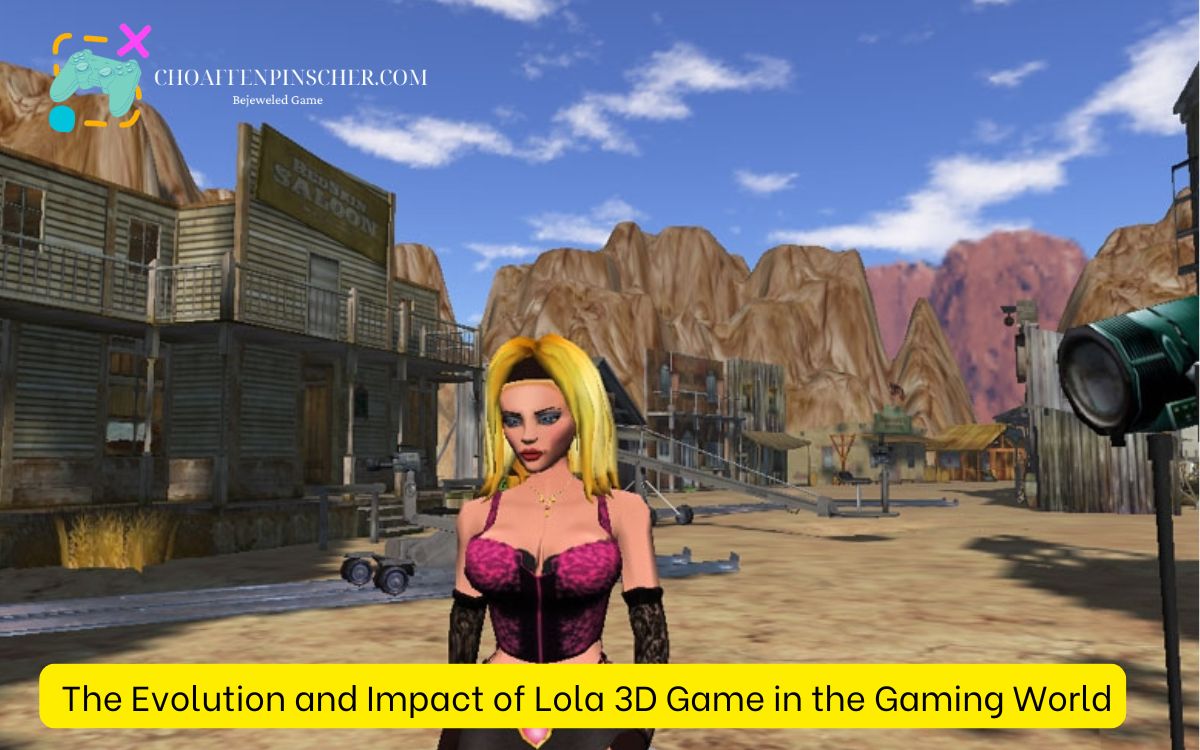 The Evolution and Impact of Lola 3D Game in the Gaming World