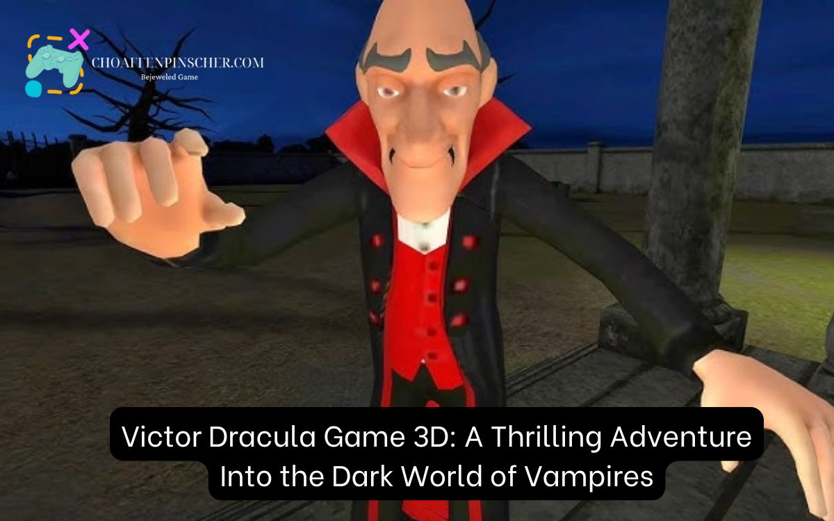 Victor Dracula Game 3D: A Thrilling Adventure Into the Dark World of Vampires